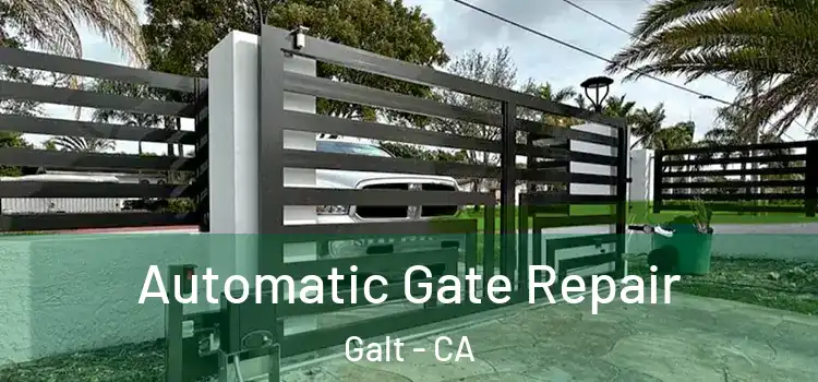 Automatic Gate Repair Galt - CA