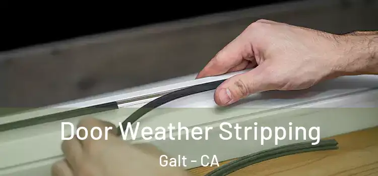 Door Weather Stripping Galt - CA
