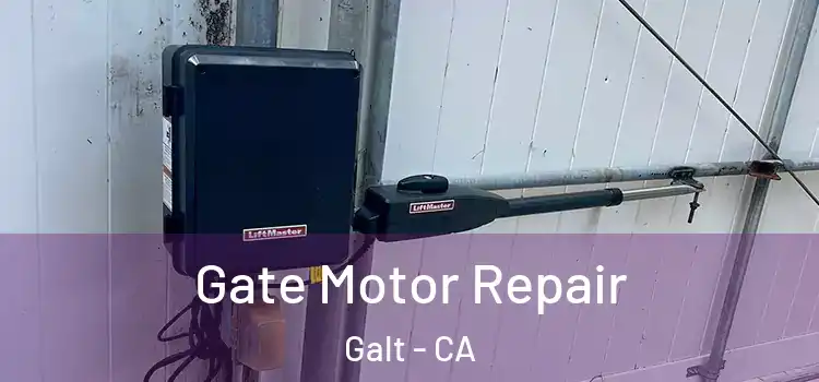 Gate Motor Repair Galt - CA
