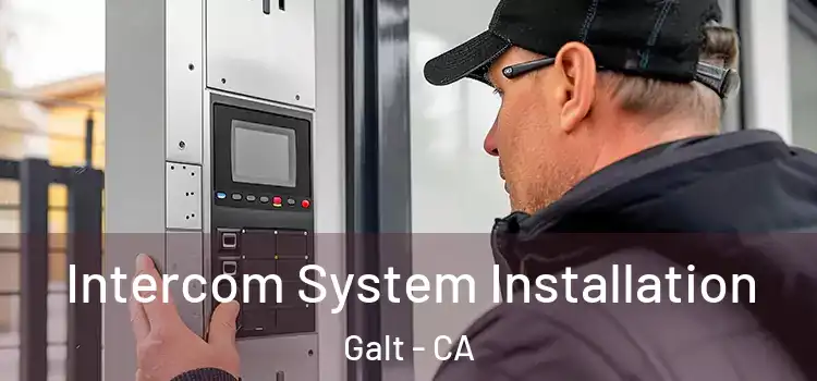 Intercom System Installation Galt - CA
