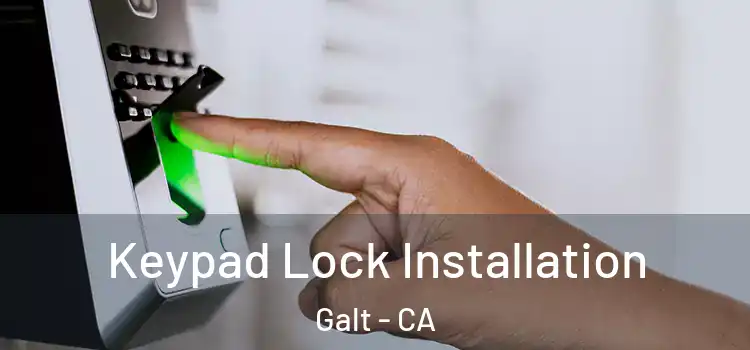 Keypad Lock Installation Galt - CA