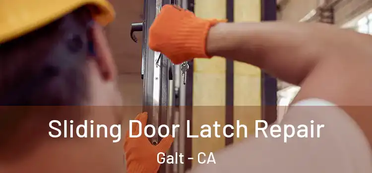 Sliding Door Latch Repair Galt - CA