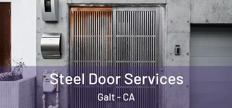 Steel Door Services Galt - CA